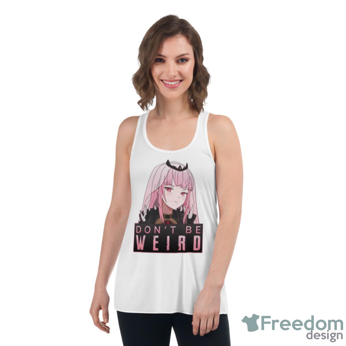 Don’t Be Weird Calliope Mori Hololive Shirt - Womens Flowy Racerback Tank Don’t Be Weird Calliope Mori Hololive Shirt - Womens Flowy Racerback Tank