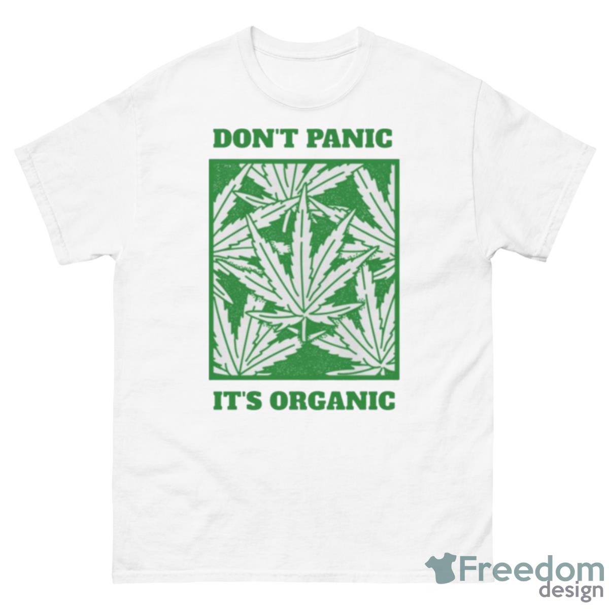 Don’t Panic It’s Organic 420 Marijuana Cannabis Shirt - 500 Men’s Classic Tee Gildan