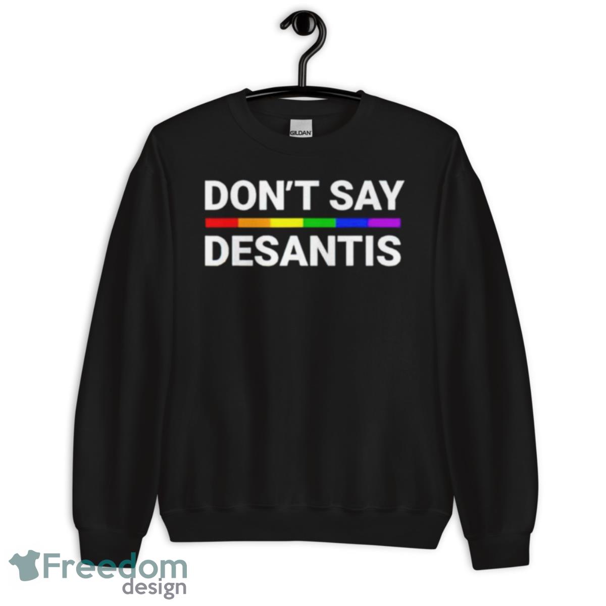 Don’t Say Desantis LGBT Shirt image Don’t Say Desantis LGBT Shirt - Unisex Crewneck Sweatshirt