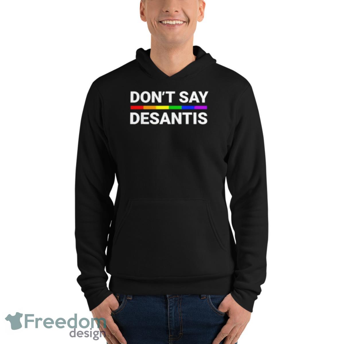 Don’t Say Desantis LGBT Shirt - Unisex Fleece Pullover Hoodie Don’t Say Desantis LGBT Shirt - Unisex Fleece Pullover Hoodie