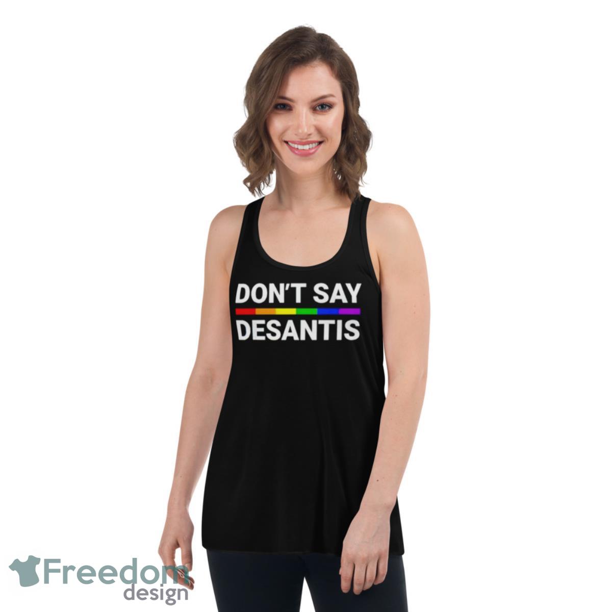 Don’t Say Desantis LGBT Shirt - Womens Flowy Racerback Tank Don’t Say Desantis LGBT Shirt - Womens Flowy Racerback Tank