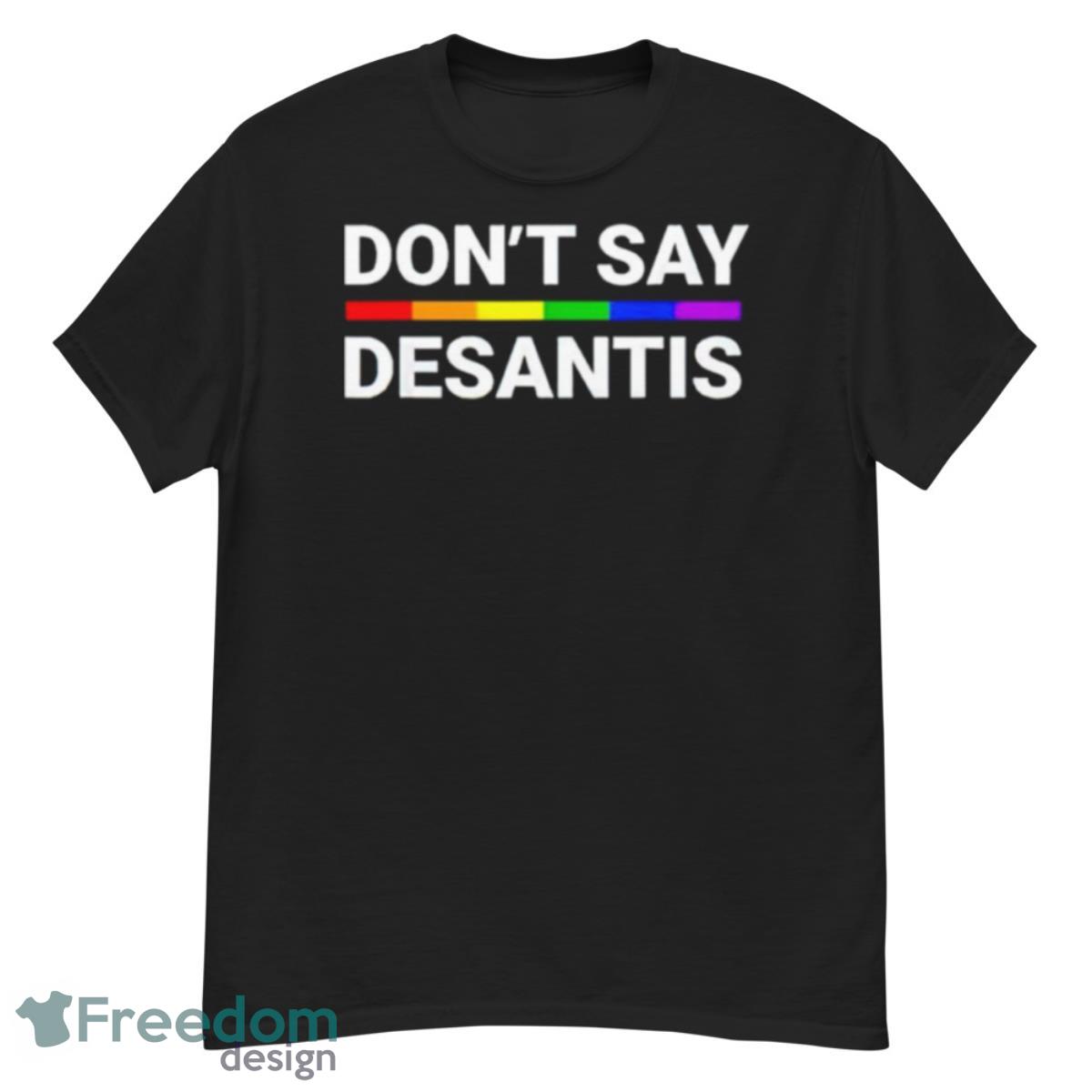 Don’t Say Desantis LGBT Shirt - G500 Men’s Classic T-Shirt