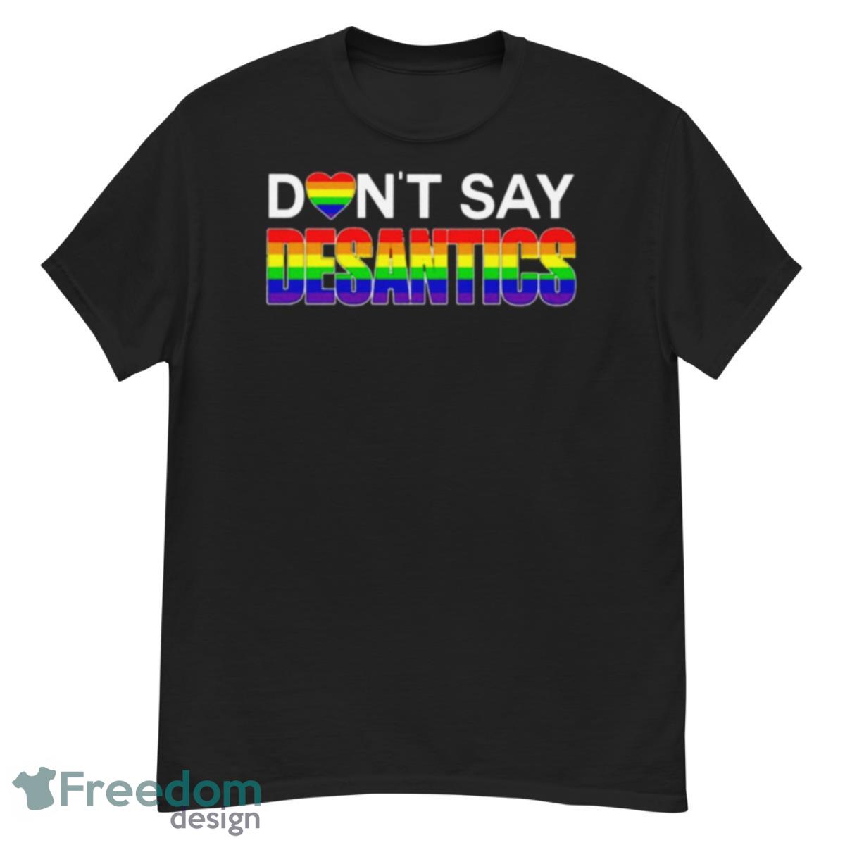Don’t Say Desantis LGBTQ Pride Shirt - G500 Men’s Classic T-Shirt