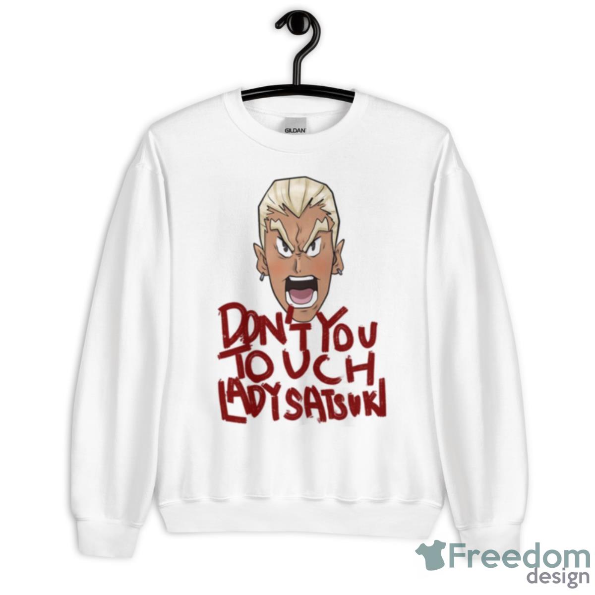 Don’t You Touch Lady Satsuki Kill La Kill Shirt - Unisex Heavy Blend Crewneck Sweatshirt