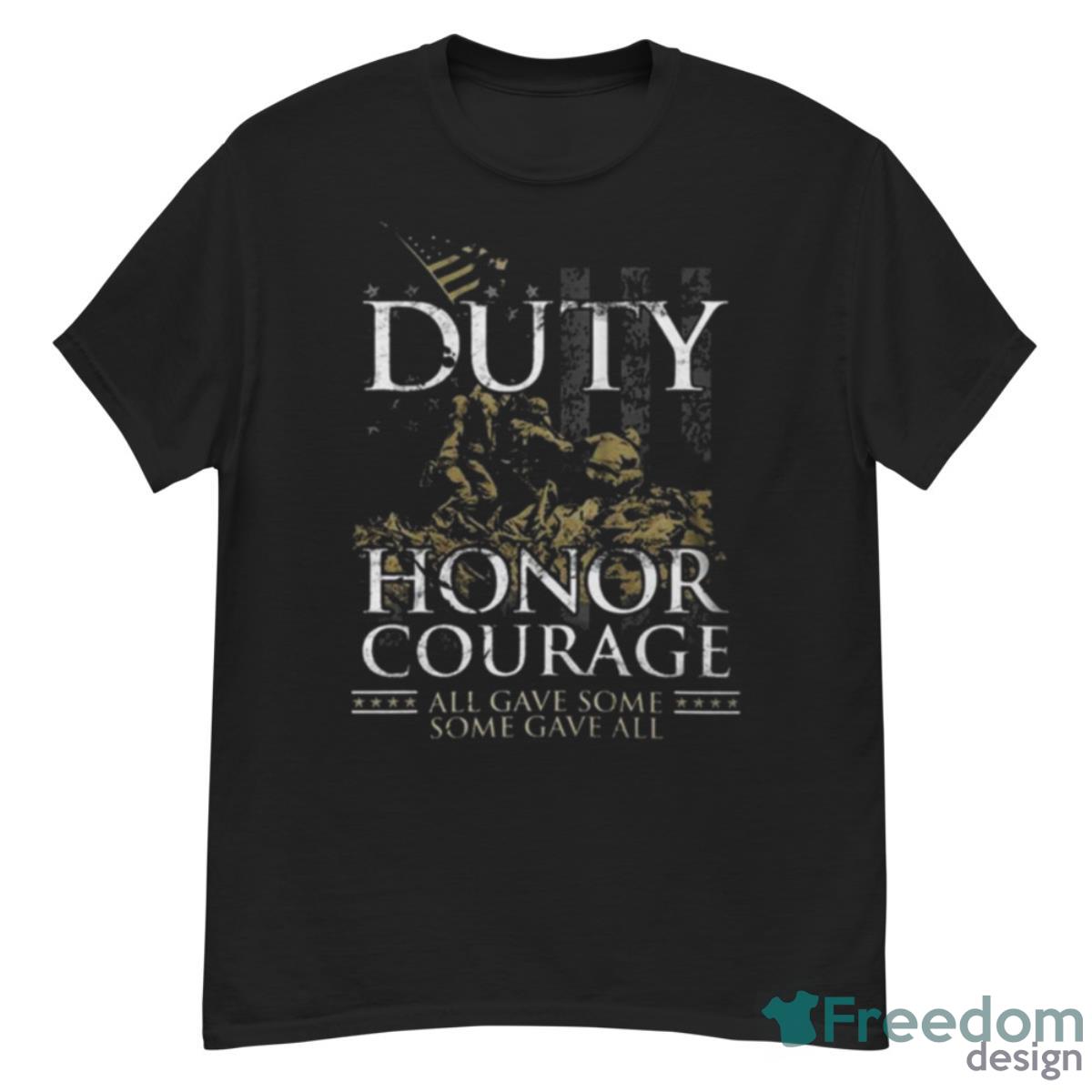 Duty Honor Courage All Gave Some Some Gave All Shirt - G500 Men’s Classic T-Shirt