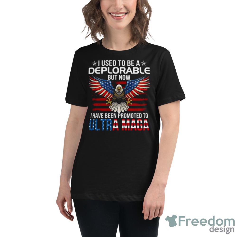Eagle I Used To Be A Deplorable But Now I Have Been Promoted To Ultra Maga Shirt image Eagle I Used To Be A Deplorable But Now I Have Been Promoted To Ultra Maga Shirt - Unisex Crewneck Sweatshirt