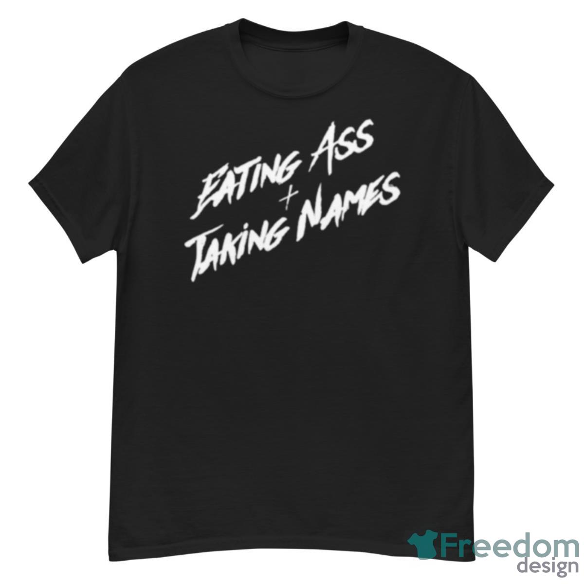 Eating Ass And Taking Names Shirt - G500 Men’s Classic T-Shirt