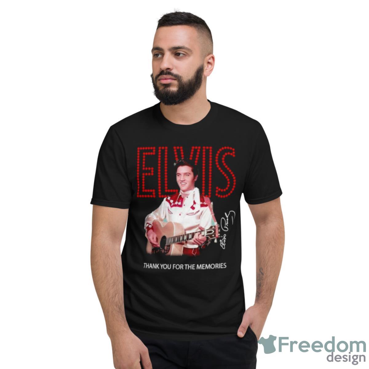 Elvis 2023 Thank You For The Memories Shirt - Short Sleeve T-Shirt