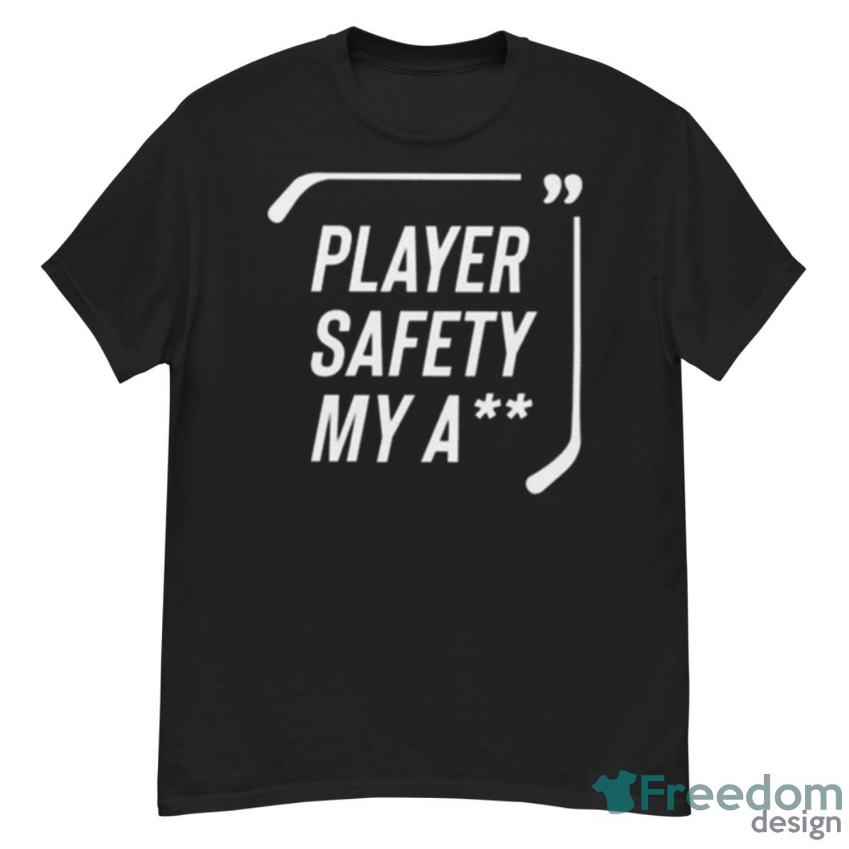 Everything Hockey Player Safety My Ass Shirt - G500 Men’s Classic T-Shirt