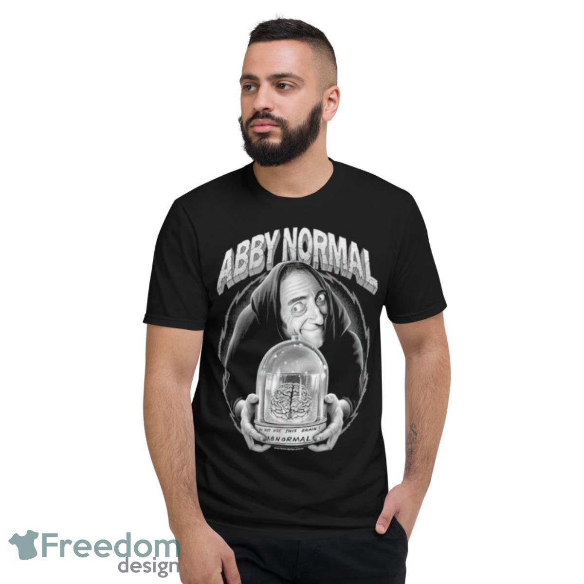 Eyegore Young Frankenstein Abby Normal Shirt - Short Sleeve T-Shirt