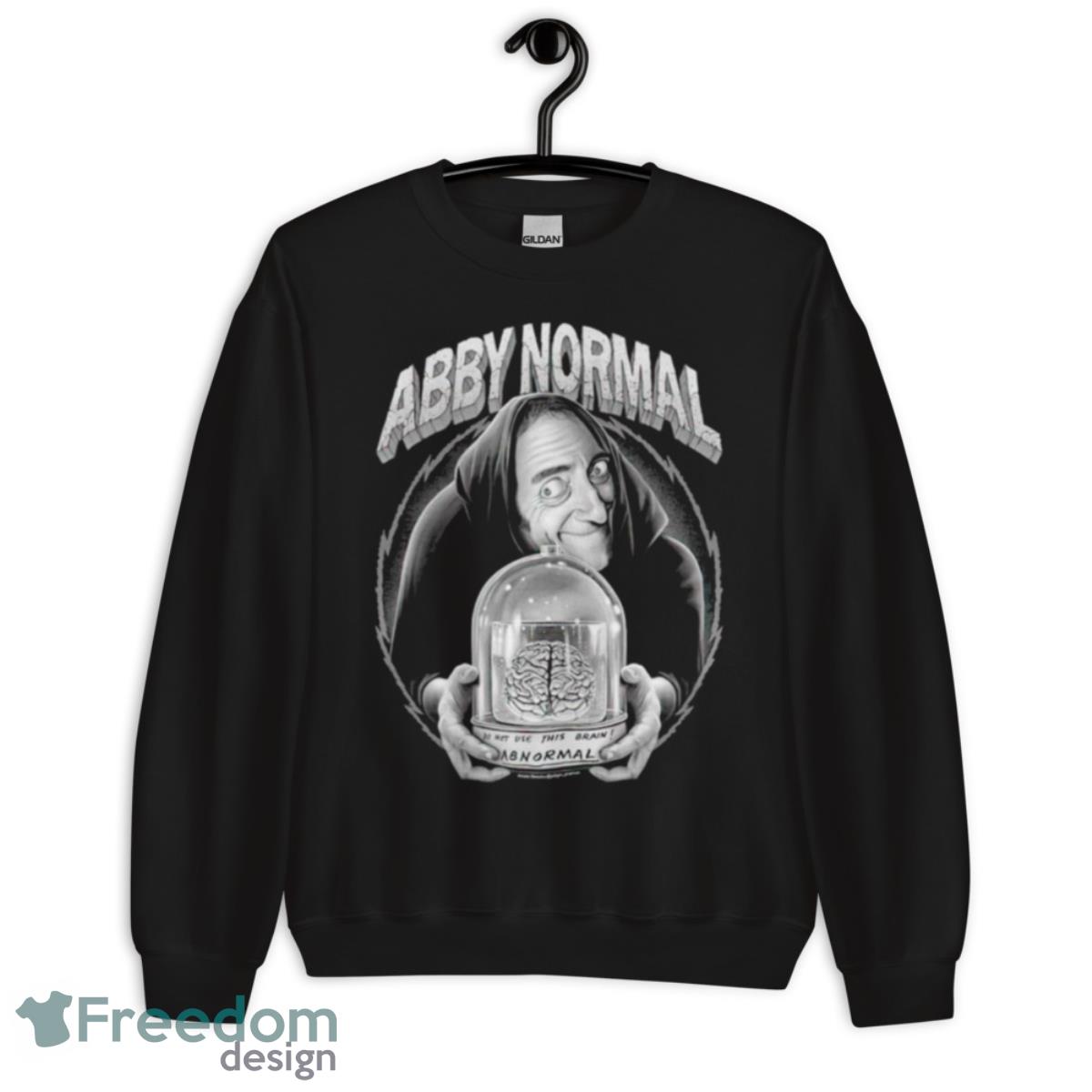 Eyegore Young Frankenstein Abby Normal Shirt - Unisex Crewneck Sweatshirt Eyegore Young Frankenstein Abby Normal Shirt - Unisex Crewneck Sweatshirt