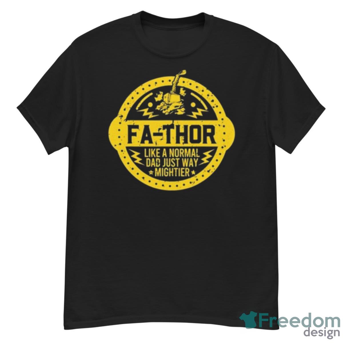 Fa Thor Like A Normal Dad Just Way Mightier Shirt - G500 Men’s Classic T-Shirt