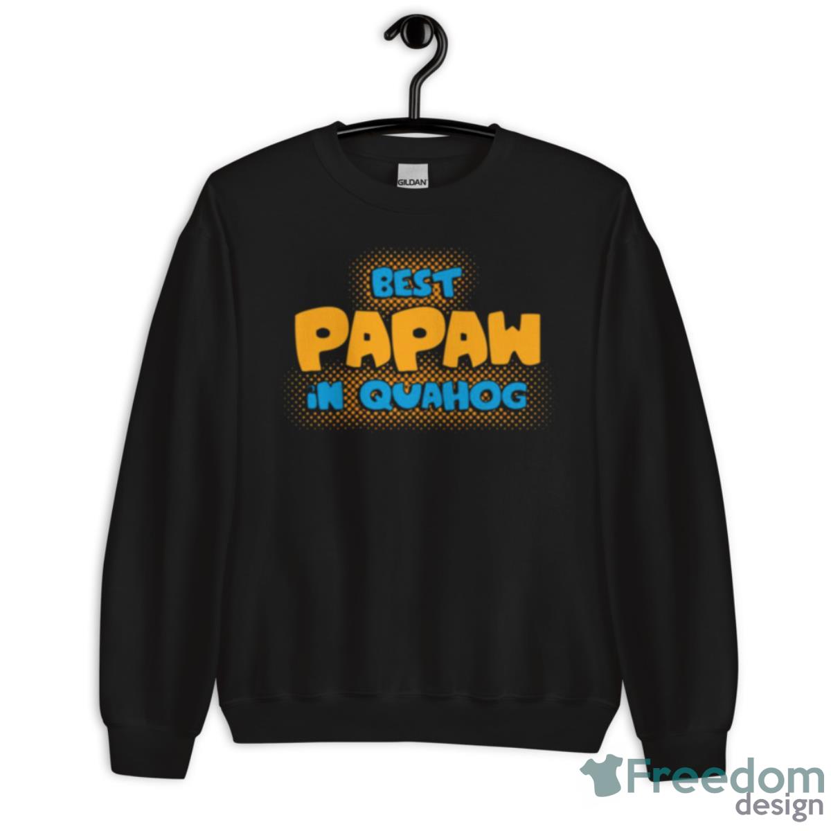 Family Guy Best Papaw Shirt - Unisex Crewneck Sweatshirt Family Guy Best Papaw Shirt - Unisex Crewneck Sweatshirt