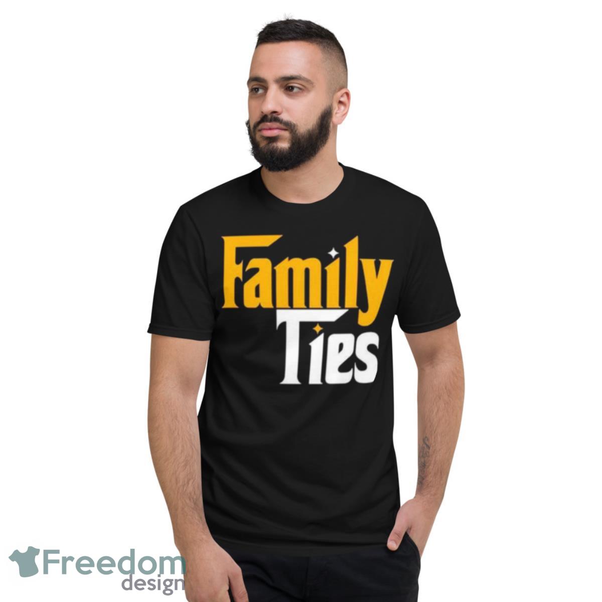 Family Ties Shirt - Short Sleeve T-Shirt