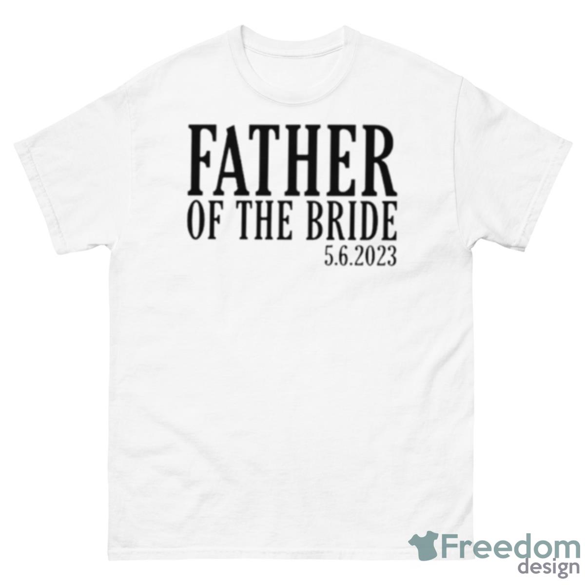 Father Of The Bride I Loved Her First Shirt - 500 Men’s Classic Tee Gildan