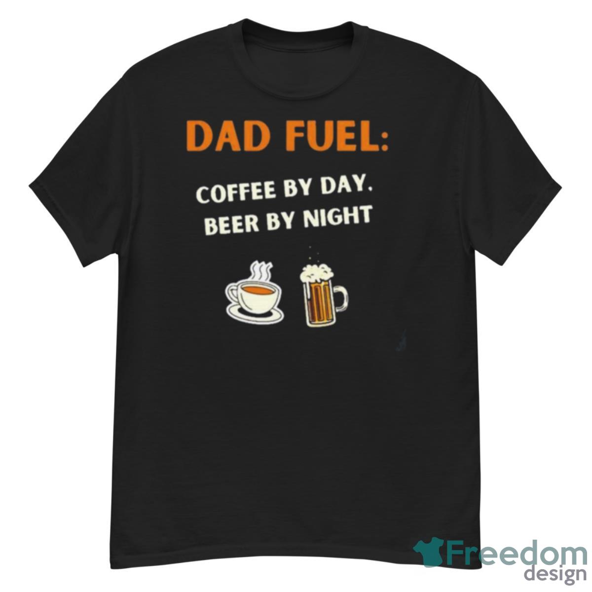 Fathers Day Gift Dad Fuel Coffee By Day Beer By For Men And Women - G500 Men’s Classic T-Shirt