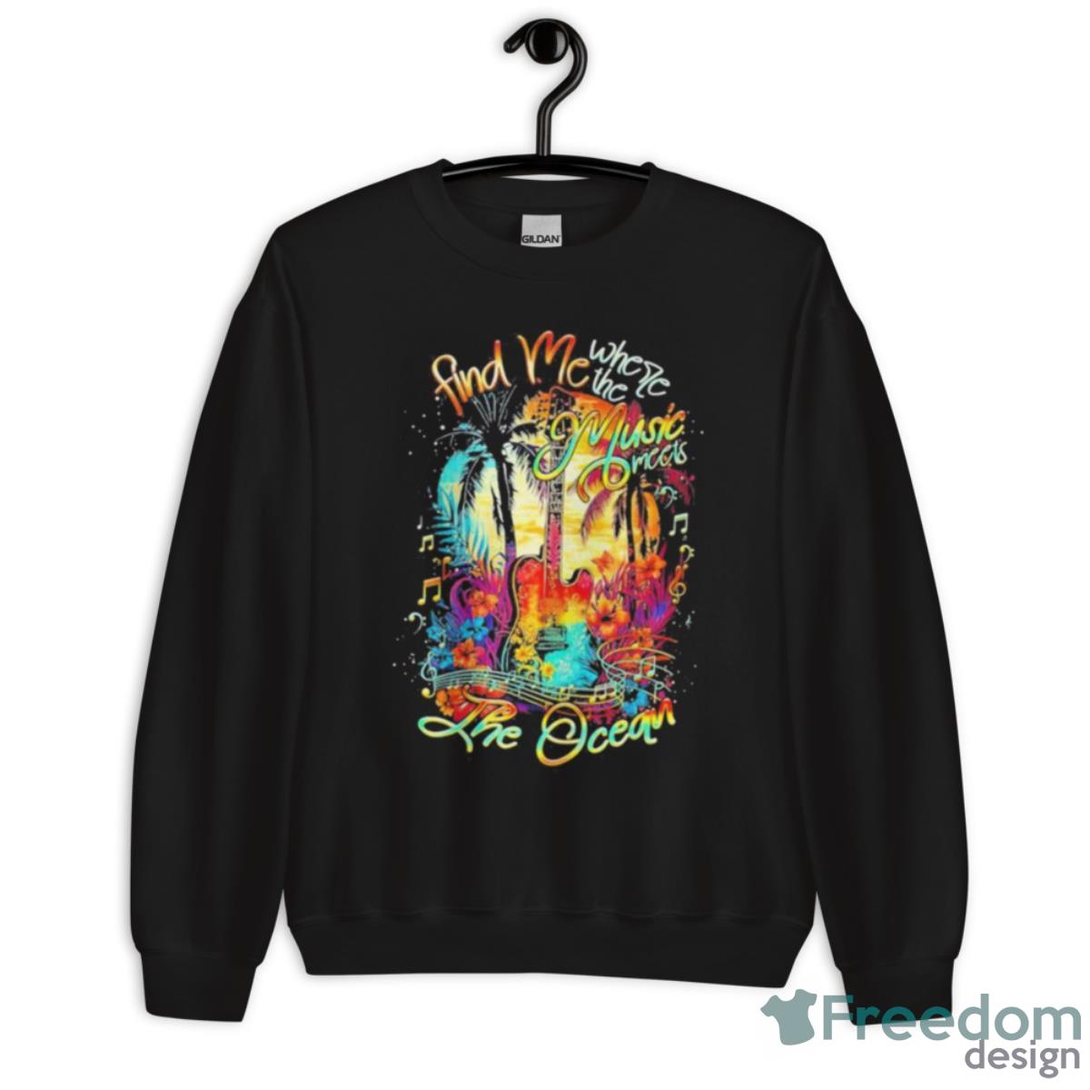 Find Me Where The Music Meets The Ocean Shirt