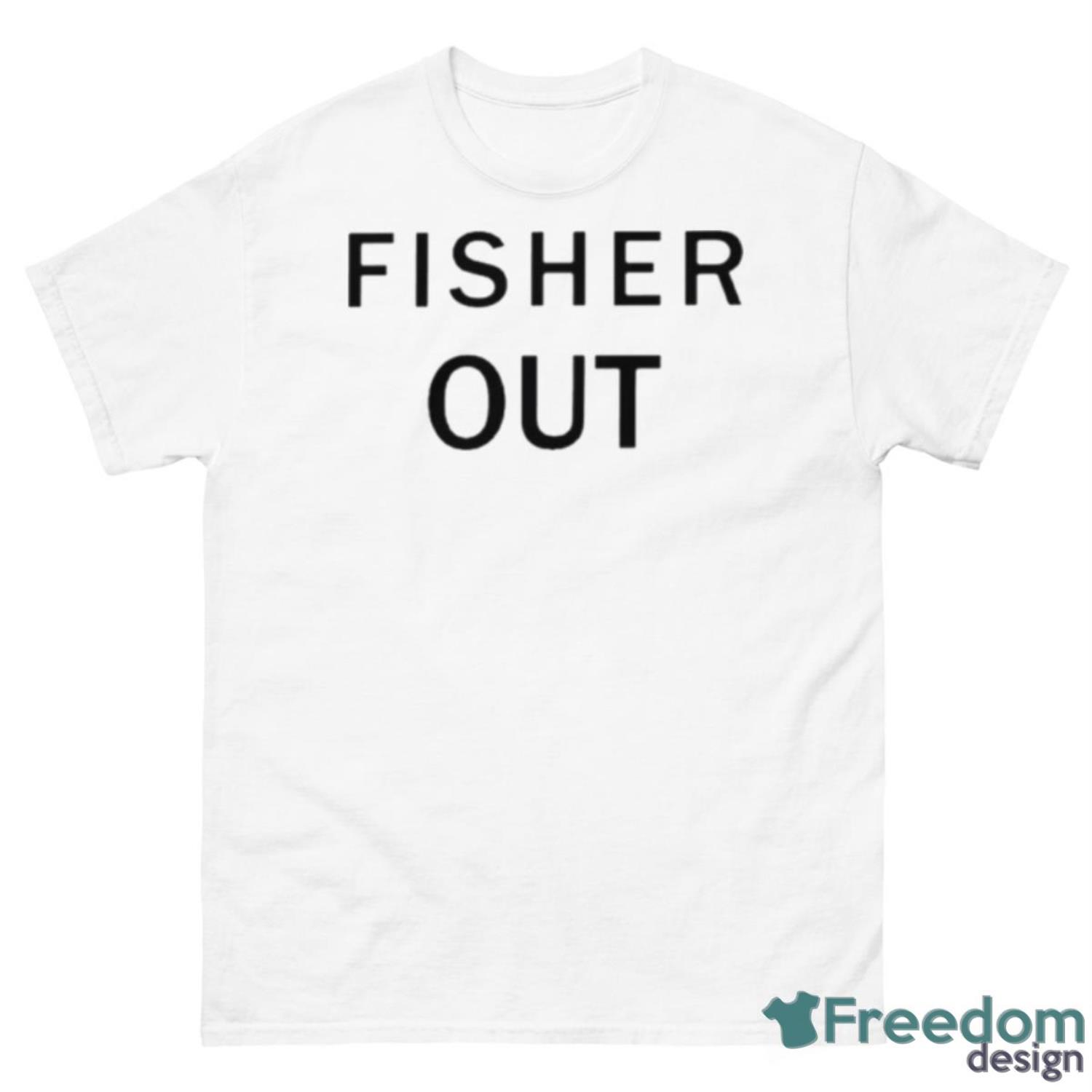 Fisher Out Shirt - 500 Men’s Classic Tee Gildan