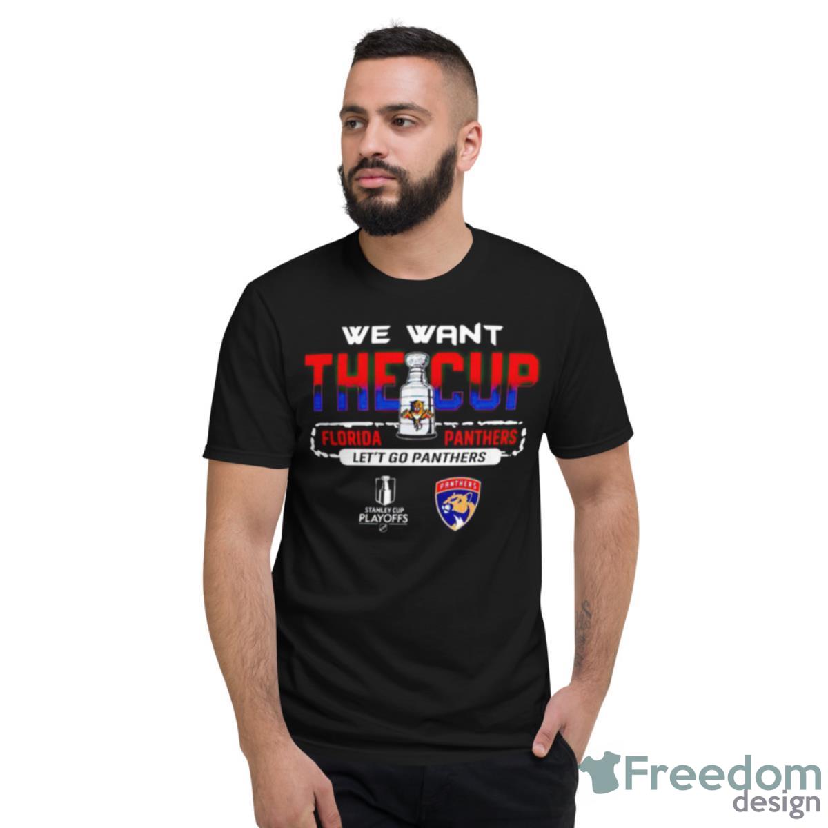 Florida Panthers 2023 Playoffs We Want The Cup Shirt - Short Sleeve T-Shirt