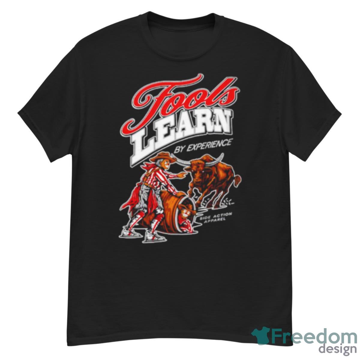 Fools Learn By Experience Shirt - G500 Men’s Classic T-Shirt