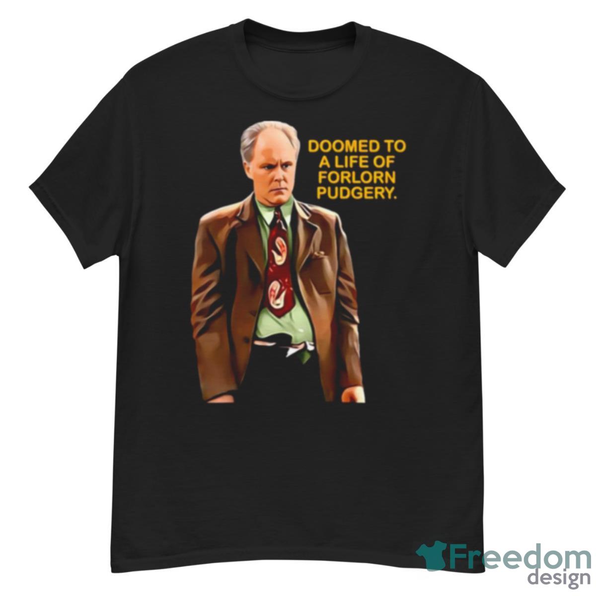 Forlorn Pudgery 3rd Rock From The Sun Shirt - G500 Men’s Classic T-Shirt