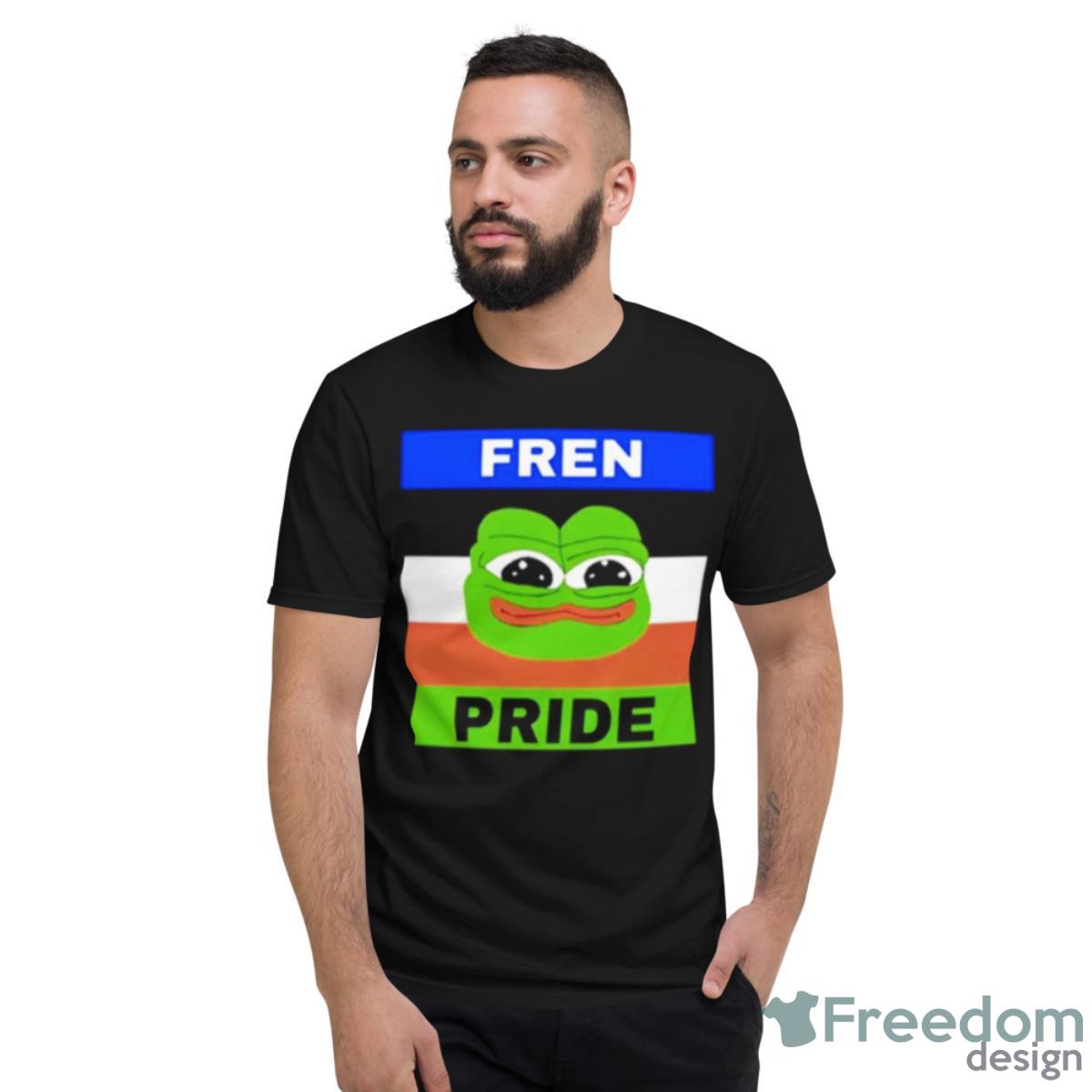 Fren Pride Pepe Shirt - Short Sleeve T-Shirt Fren Pride Pepe Shirt - Short Sleeve T-Shirt