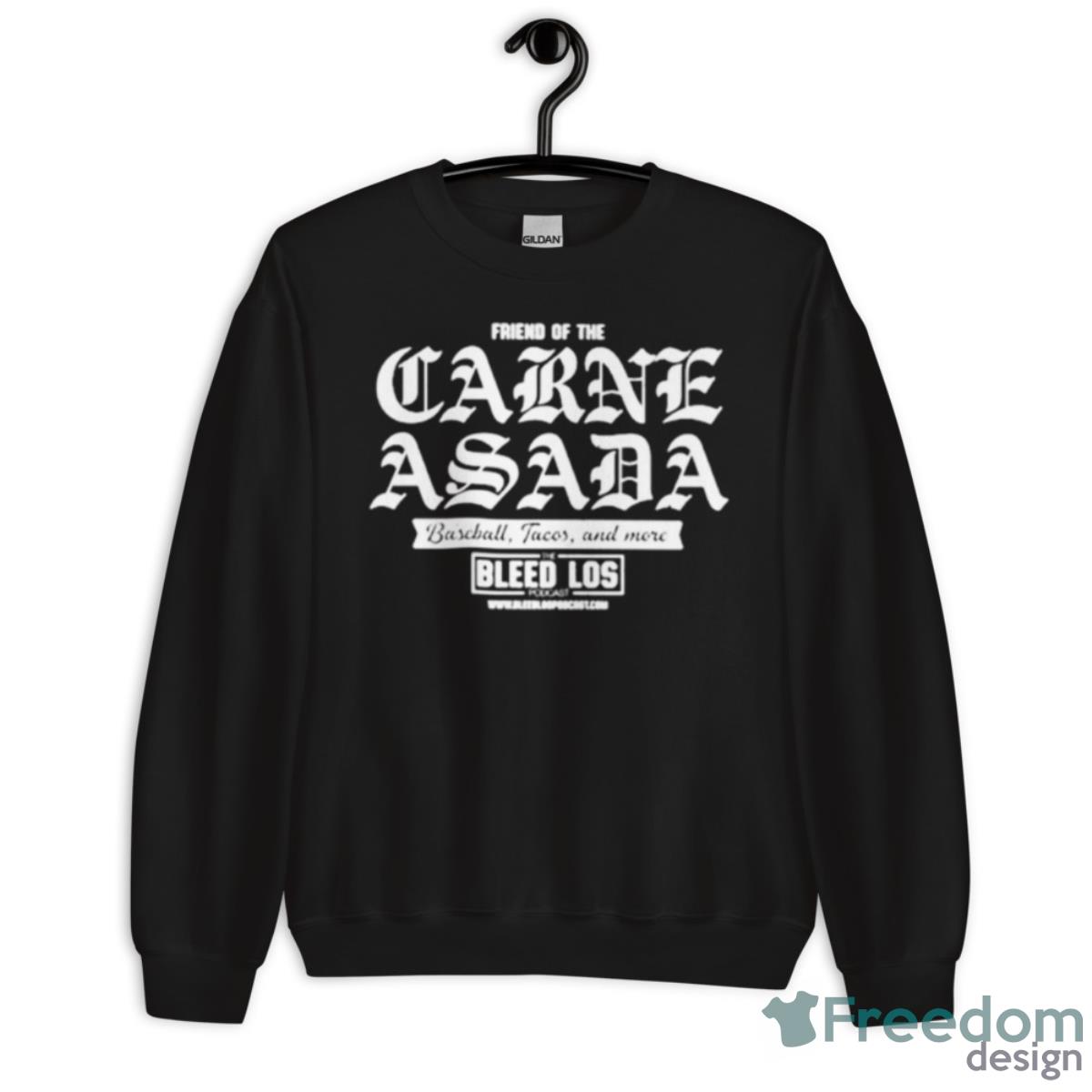 Friend Of The Carne Asada Baseball Tacos And More Shirt - Unisex Crewneck Sweatshirt Friend Of The Carne Asada Baseball Tacos And More Shirt - Unisex Crewneck Sweatshirt