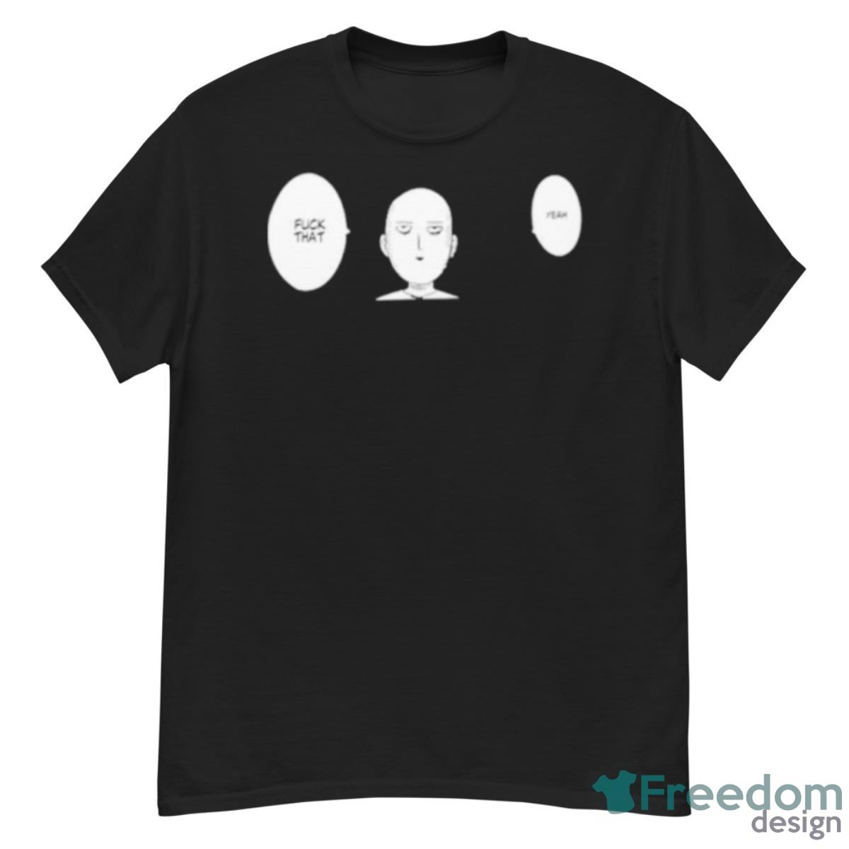 Fuck That Yeah Shirt - G500 Men’s Classic T-Shirt