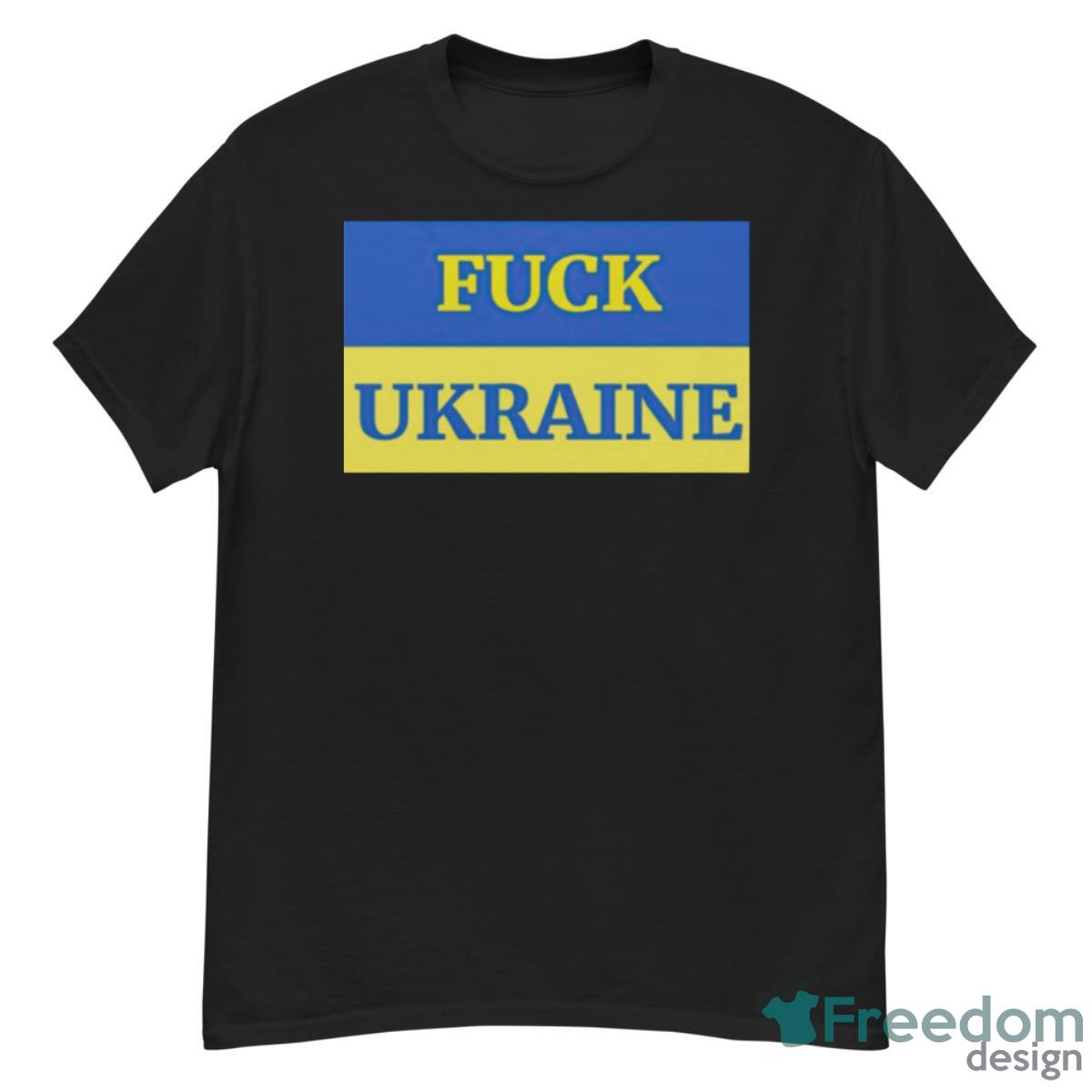 Fuck Ukraine Shirt - G500 Men’s Classic T-Shirt