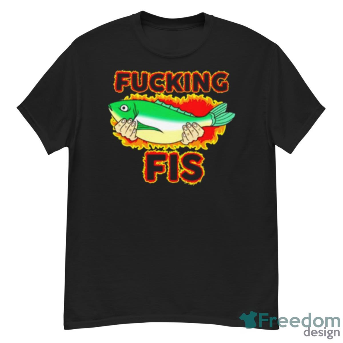 Fucking Fis Shirt - G500 Men’s Classic T-Shirt