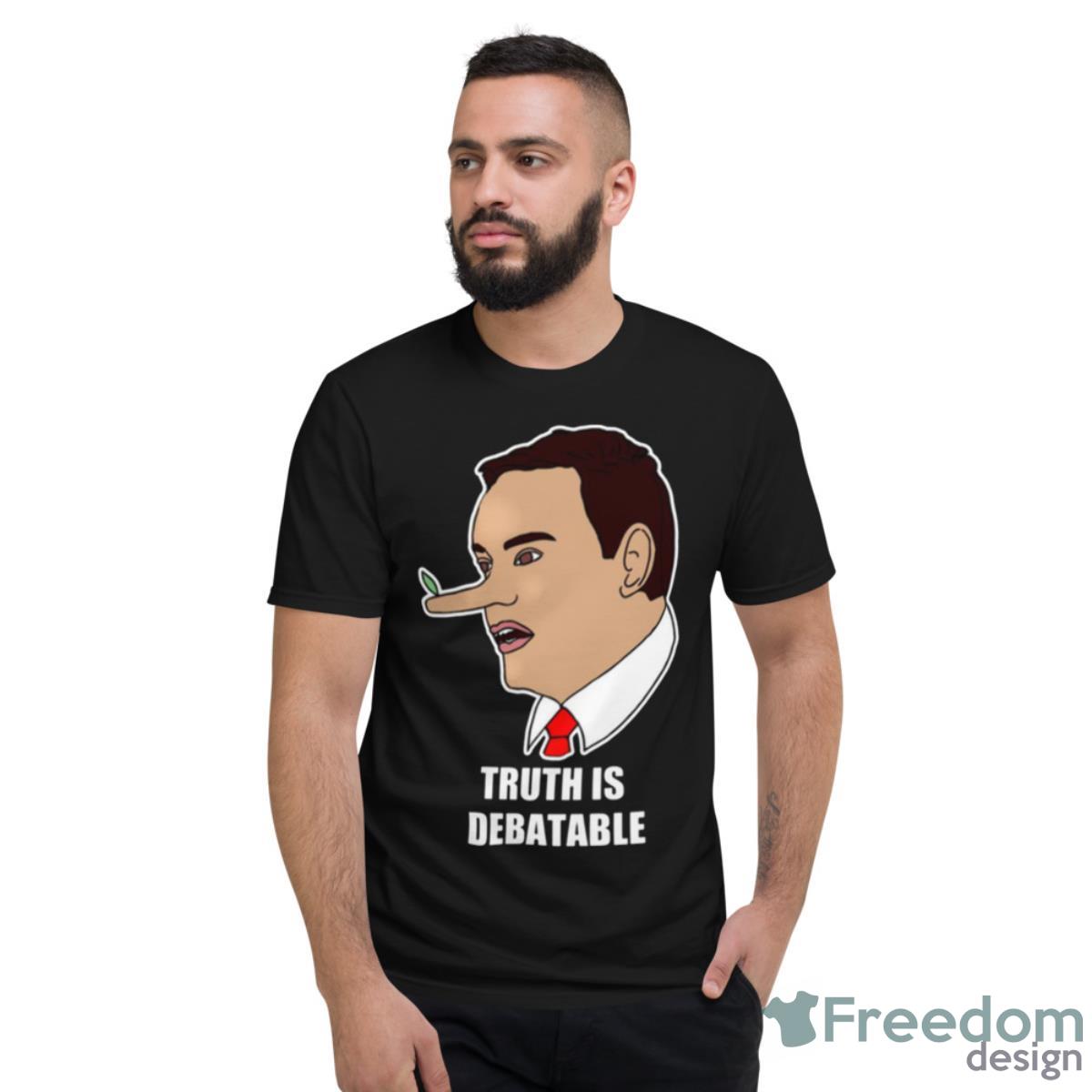 Funny George Santos Congressman Truth Is Debatable Shirt - Short Sleeve T-Shirt