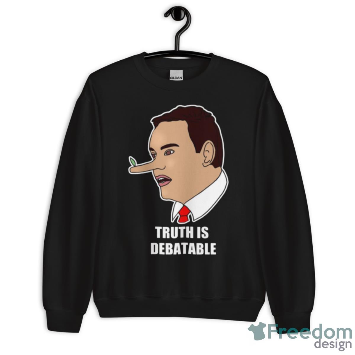 Funny George Santos Congressman Truth Is Debatable Shirt - Unisex Crewneck Sweatshirt Funny George Santos Congressman Truth Is Debatable Shirt - Unisex Crewneck Sweatshirt