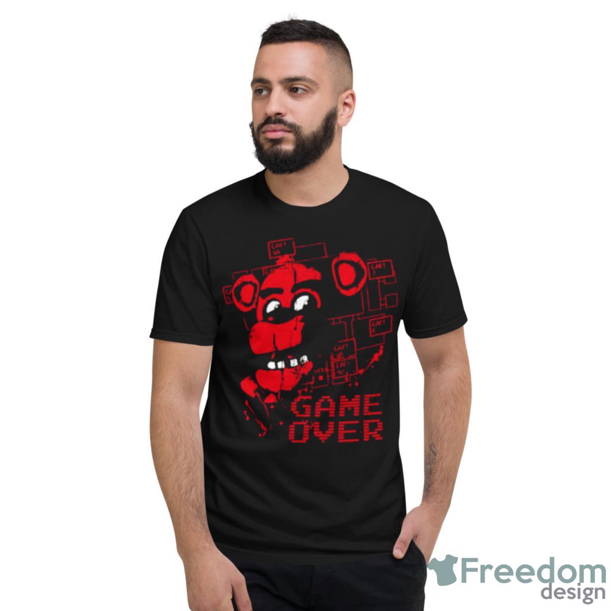 Game Over Five Night’s At Freddy’s Shirt - Short Sleeve T-Shirt