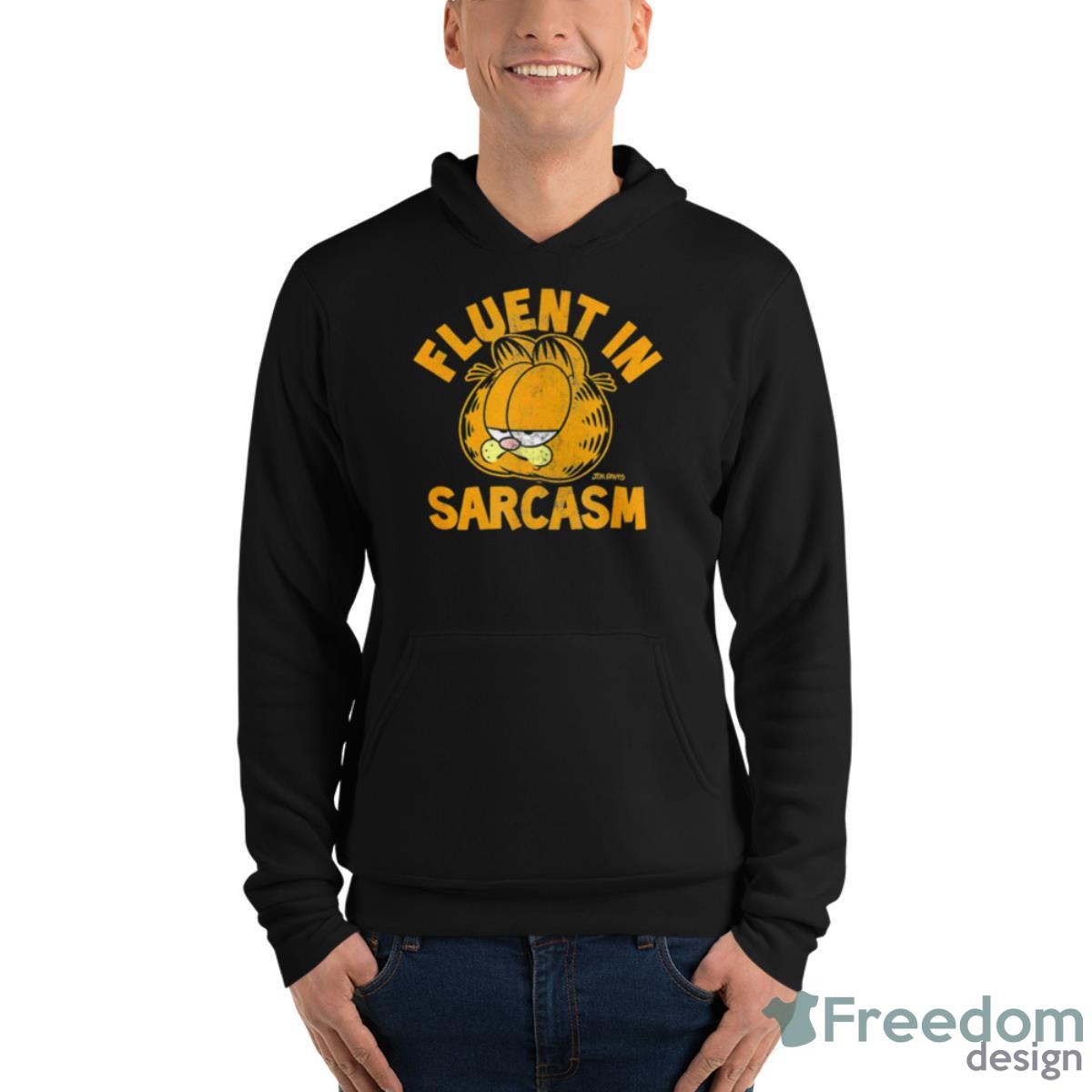 Garfield Fluent In Sarcasm Shirt - Unisex Fleece Pullover Hoodie Garfield Fluent In Sarcasm Shirt - Unisex Fleece Pullover Hoodie