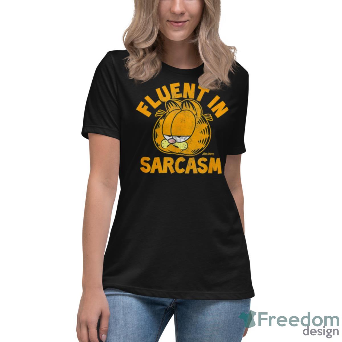 Garfield Fluent In Sarcasm Shirt - Womens Relaxed Short Sleeve Jersey Tee Garfield Fluent In Sarcasm Shirt - Womens Relaxed Short Sleeve Jersey Tee