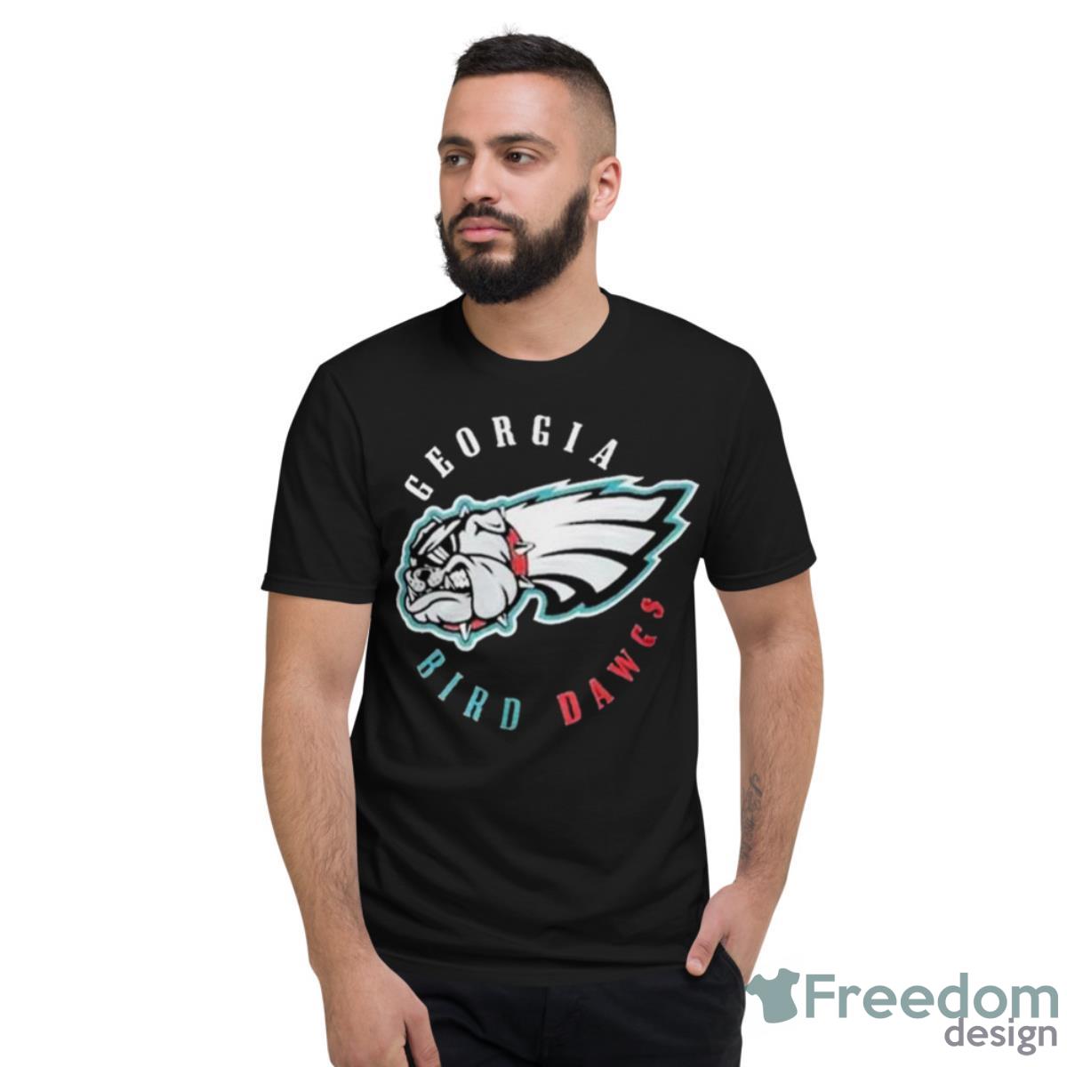 Georgia Bird Dawgs Philadelphia Eagles And Georgia Bulldogs Shirt - Short Sleeve T-Shirt