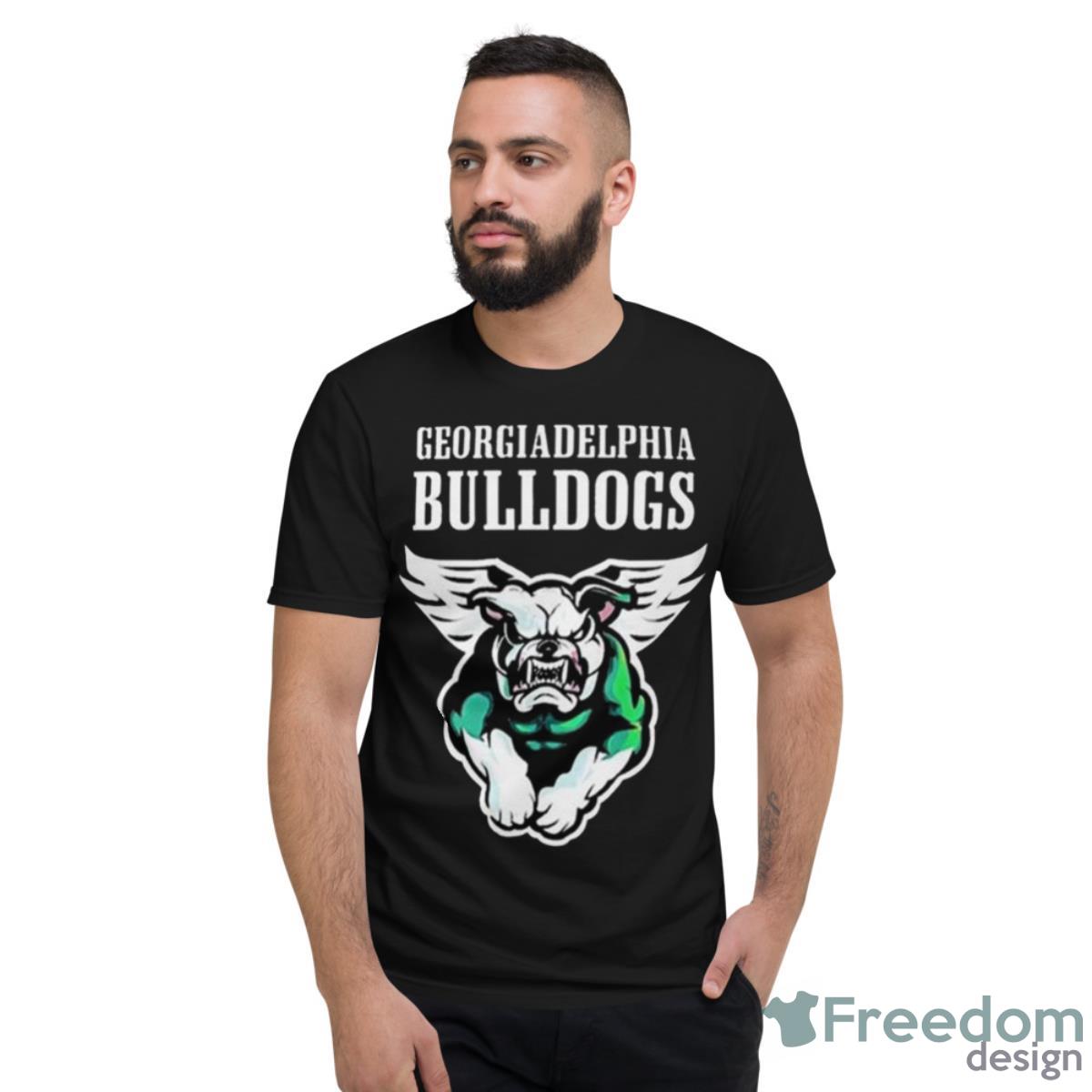 Georgia Delphia Philadelphia Eagles And Georgia Bulldogs Shirt - Short Sleeve T-Shirt
