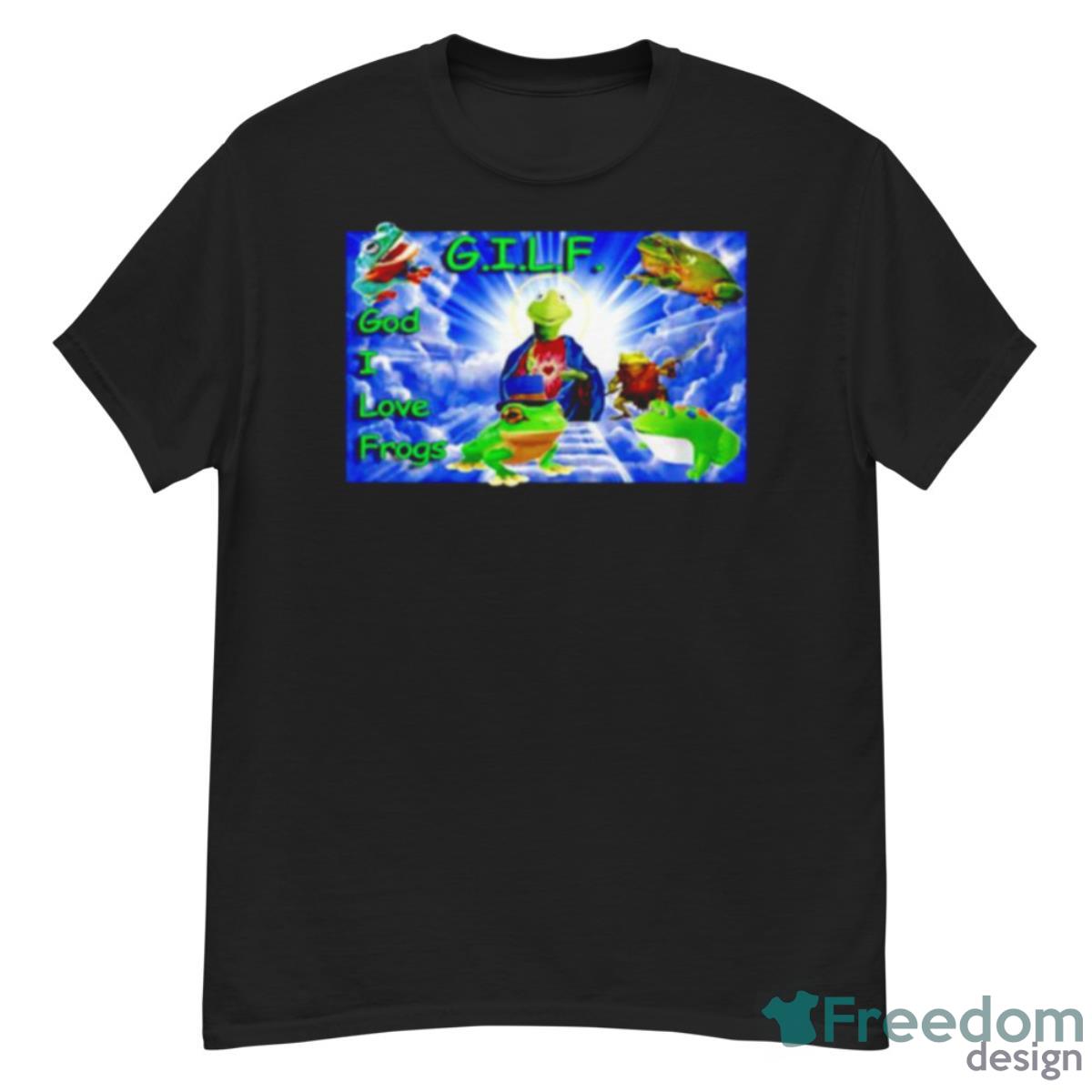 GILF God I Love Frogs Shirt - G500 Men’s Classic T-Shirt