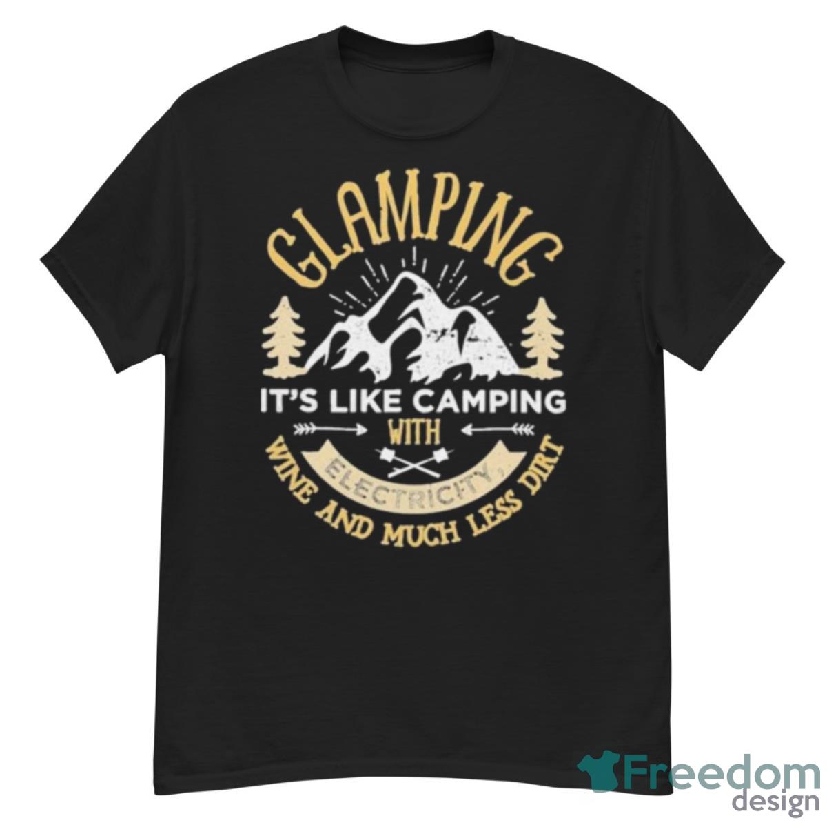 Glamping It’s Like Camping With Electricity Shirt - G500 Men’s Classic T-Shirt