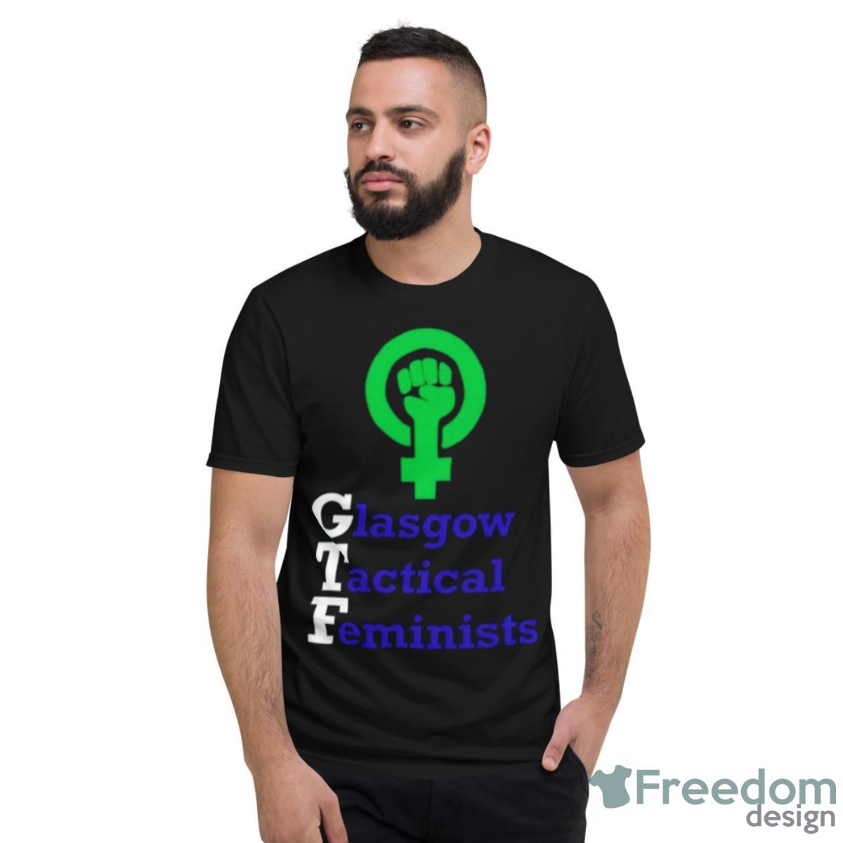Glasgow Tactical Feminists Shirt - Short Sleeve T-Shirt