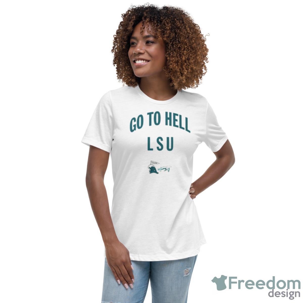 Go To Hell LSU Tulan Shirt - Womens Relaxed Short Sleeve Jersey Tee Go To Hell LSU Tulan Shirt - Womens Relaxed Short Sleeve Jersey Tee