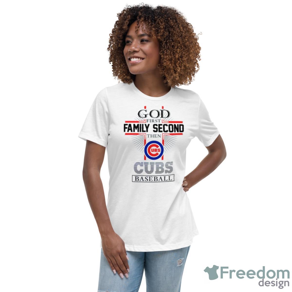 God First Family Second Then Chicago Cubs Baseball Shirt - Womens Relaxed Short Sleeve Jersey Tee God First Family Second Then Chicago Cubs Baseball Shirt - Womens Relaxed Short Sleeve Jersey Tee