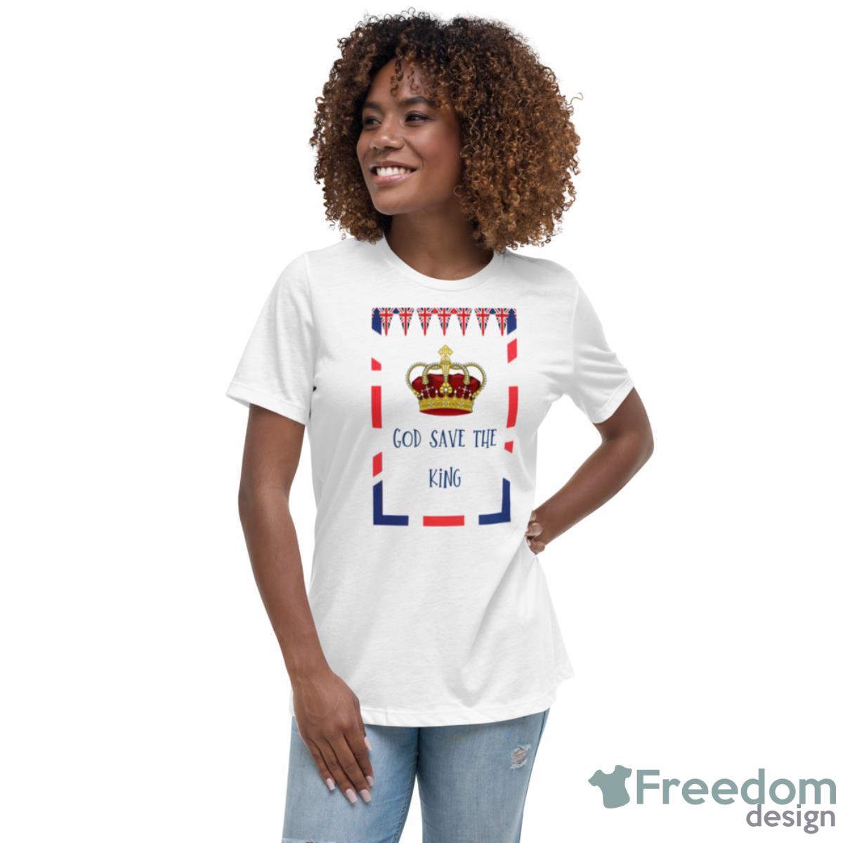 God Save The King Shirt - Womens Relaxed Short Sleeve Jersey Tee God Save The King Shirt - Womens Relaxed Short Sleeve Jersey Tee