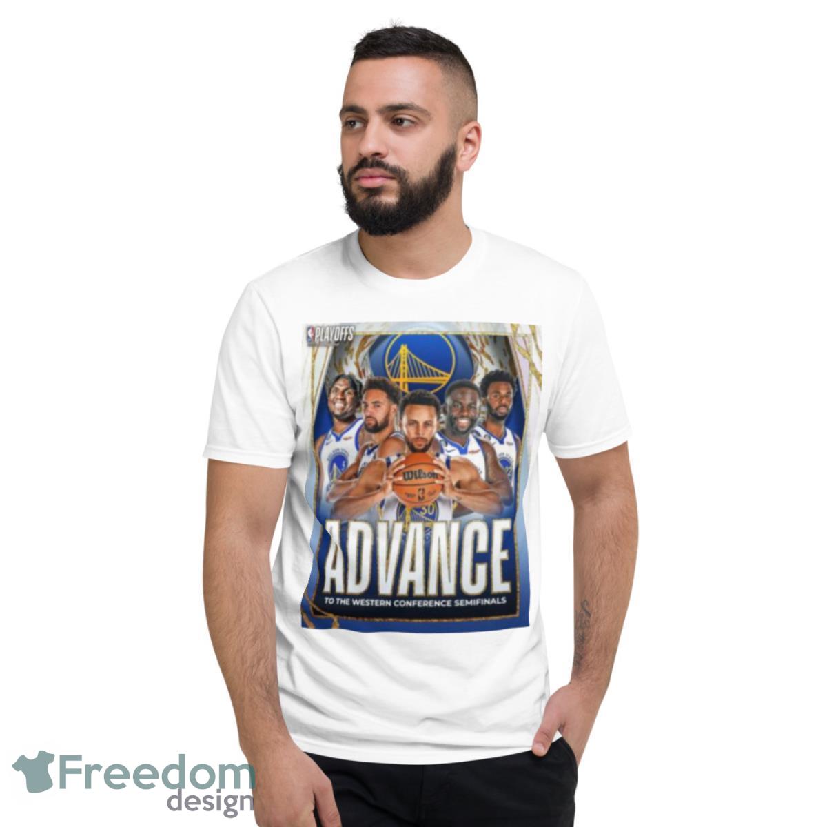 Golden State Warriors 2023 Advance To The Western Conference Semifinals Shirt - Short Sleeve T-Shirt