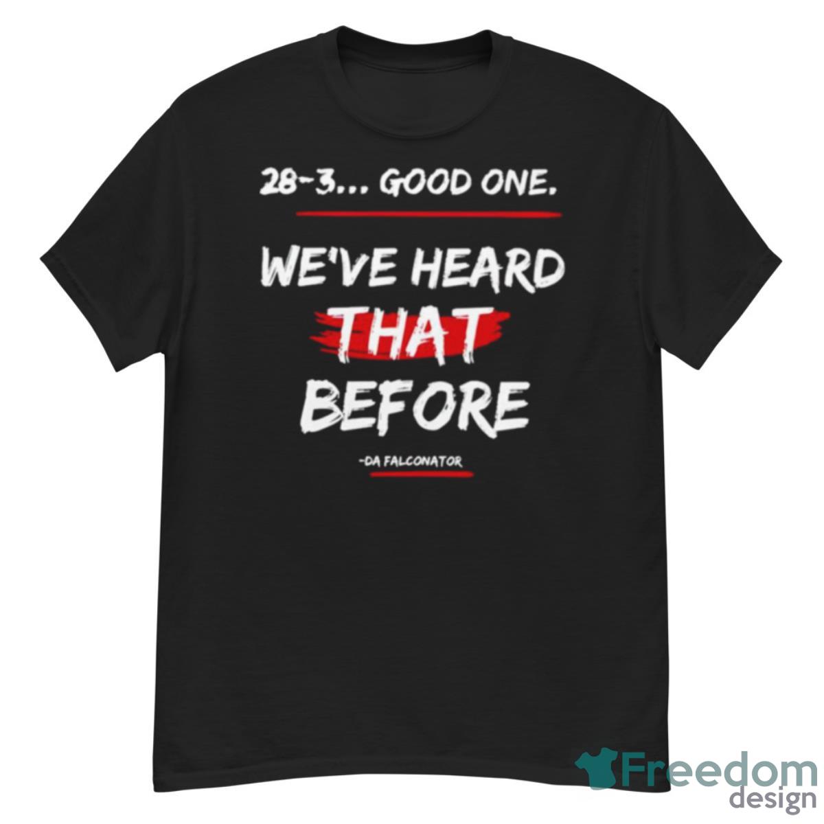 Good One We’ve Heard That Before Shirt - G500 Men’s Classic T-Shirt