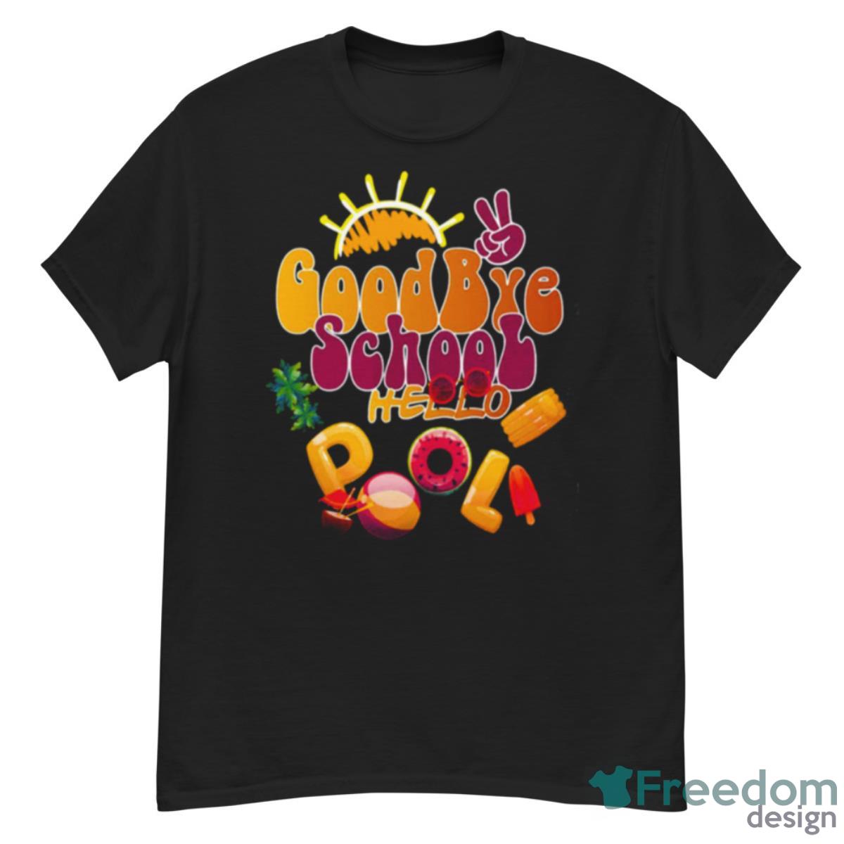 Goodbye School Hello Pool Cute Teacher Summer Shirt - G500 Men’s Classic T-Shirt
