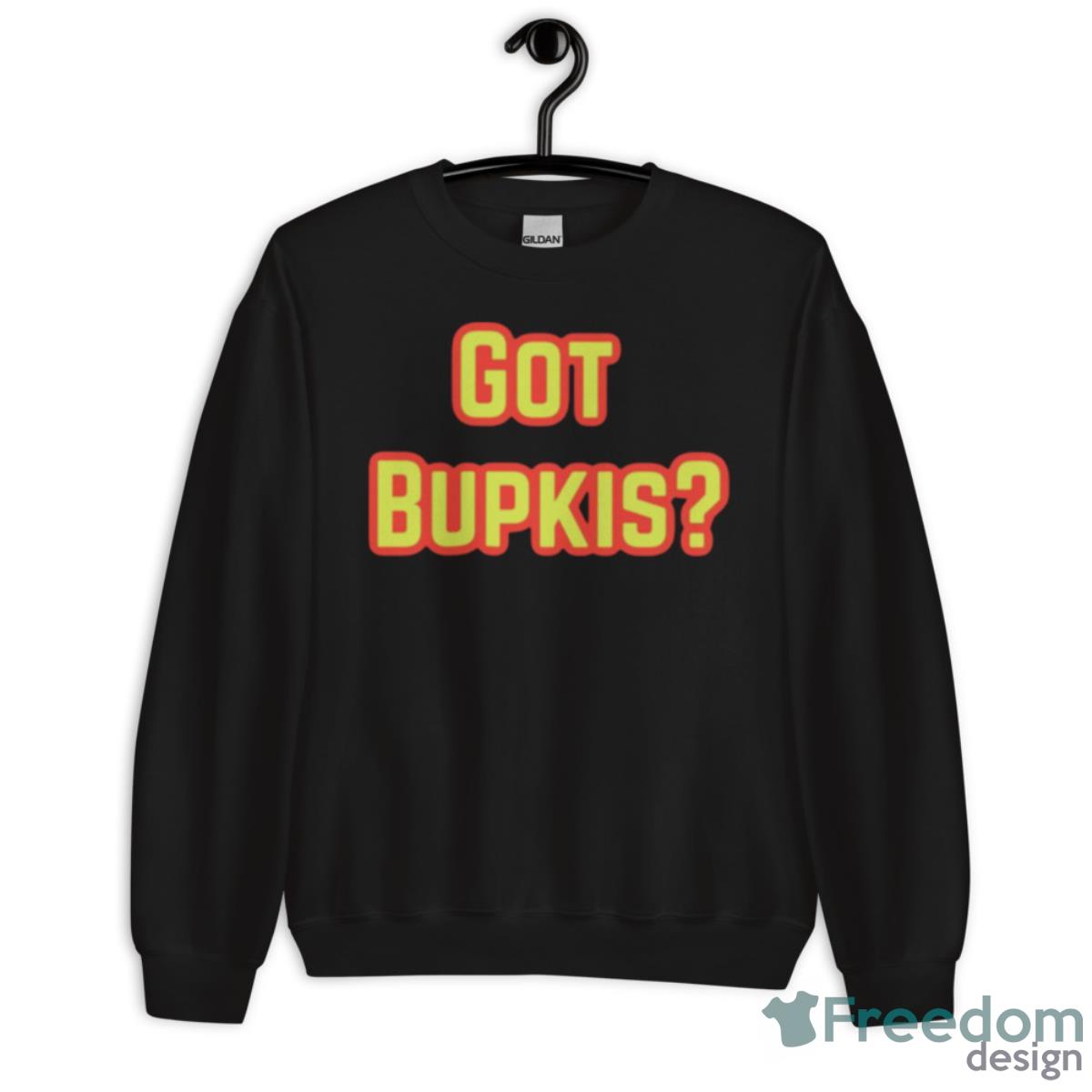 Got Bupkis Design Shirt image Got Bupkis Design Shirt - Unisex Crewneck Sweatshirt