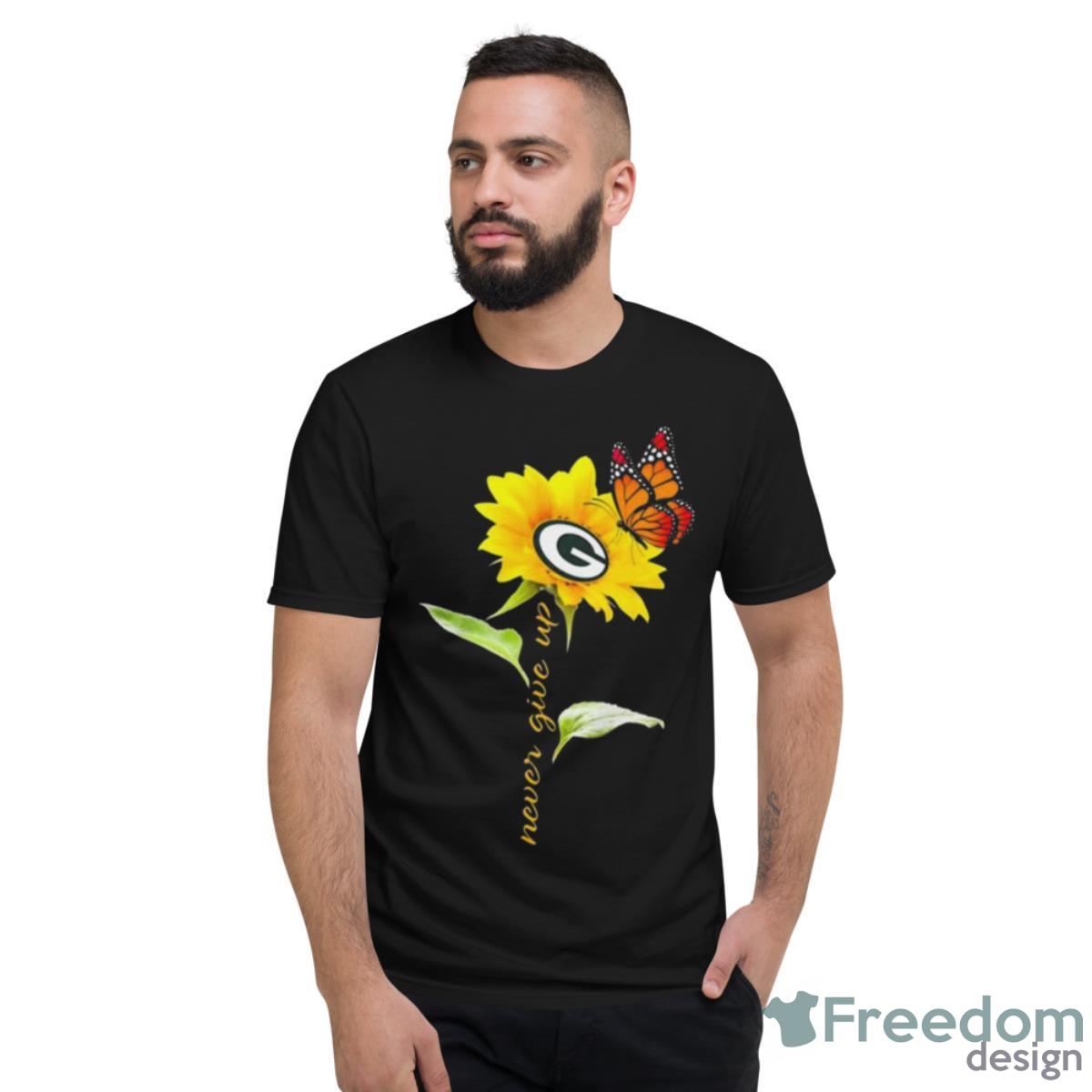 Green Bay Packers Never Give Up Sunflower Butterfly Shirt - Short Sleeve T-Shirt