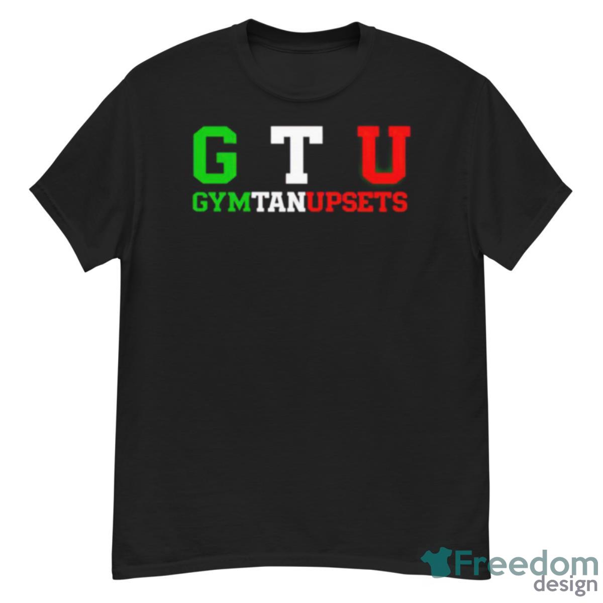 GTU Gym Tan Upsets Shirt - G500 Men’s Classic T-Shirt