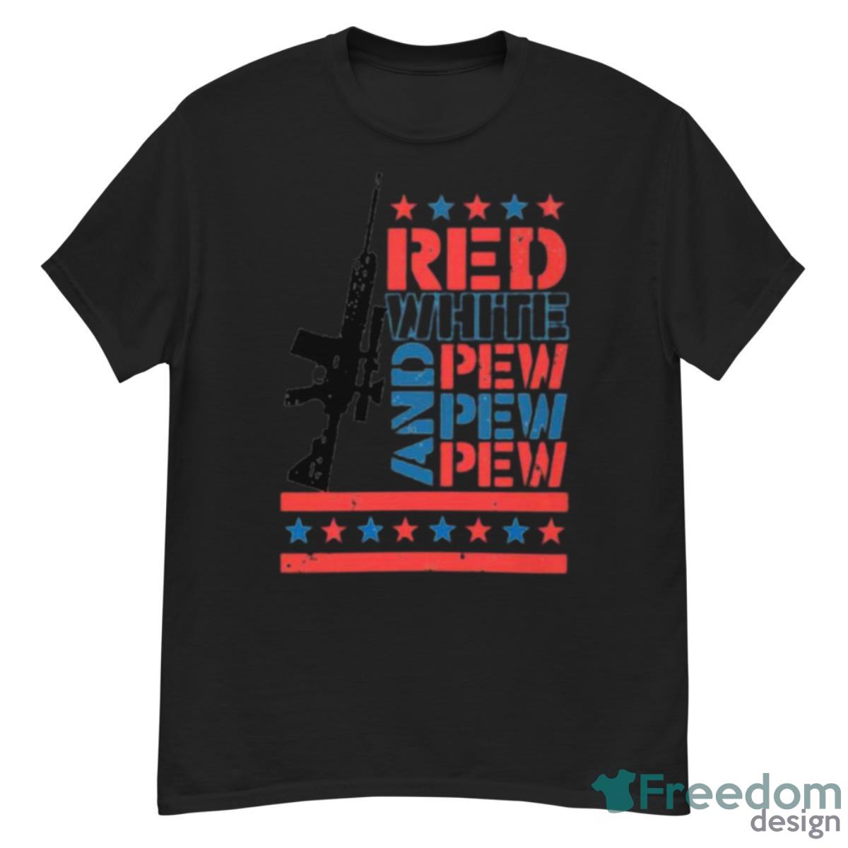 Gun Red White And Pew 4th Of July Shirt - G500 Men’s Classic T-Shirt